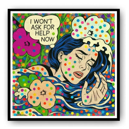 Colorful artwork of a woman with polka dot flowers and text 'I won't ask for help now' on a multicolored background.