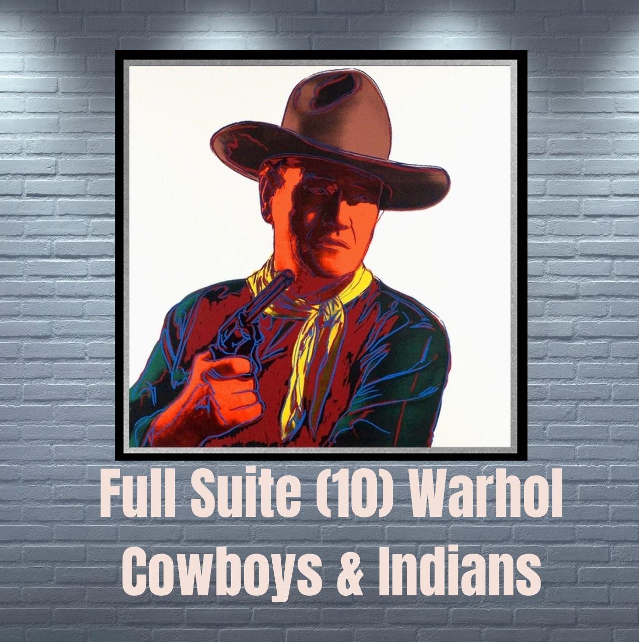 Full sized WARHOL COWBOYS SUITE (10)- Silkscreens (Screenprints)- Full Cowboys Indians - Flat Ship- Highest Quality- Best Price!